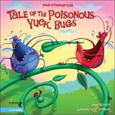 Tale of the Poisonous Yuck Bugs: Based on Proverbs 12:18, Reynolds, Aaron