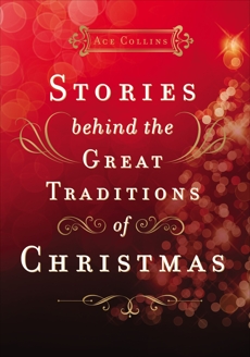 Stories Behind the Great Traditions of Christmas, Collins, Ace