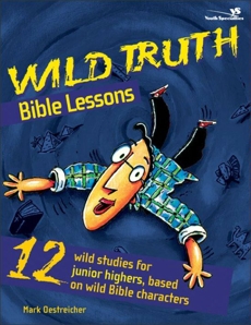 Wild Truth Bible Lessons, Oestreicher, Mark