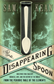 The Disappearing Spoon, 