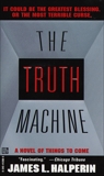 The Truth Machine: A Novel of Things to Come, Halperin, James L.