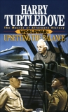 Upsetting the Balance (Worldwar, Book Three), Turtledove, Harry