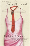 Just Friends: A Novel, Sisman, Robyn