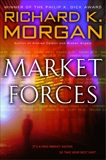 Market Forces: A Novel, Morgan, Richard K.