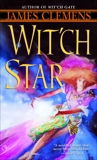 Wit'ch Star: Book Five of The Banned and the Banished, Clemens, James