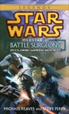 Battle Surgeons: Star Wars Legends (Medstar, Book I), Reaves, Michael