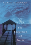 The Seduction of Water, Goodman, Carol