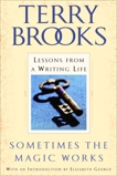 Sometimes the Magic Works: Lessons from a Writing Life, Brooks, Terry