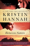 Between Sisters: A Novel, Hannah, Kristin