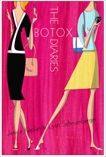 The Botox Diaries: A Novel, Schnurnberger, Lynn & Kaplan, Janice