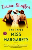 The Three Miss Margarets: A Novel, Shaffer, Louise