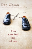 You Remind Me of Me: A Novel, Chaon, Dan