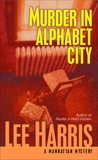 Murder in Alphabet City: A Manhattan Mystery, Harris, Lee