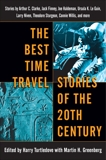 The Best Time Travel Stories of the 20th Century: Stories by Arthur C. Clarke, Jack Finney, Joe Haldeman, Ursula K. Le Guin, Larry Niven, Theodore Sturgeon, Connie Willis, and more, 