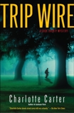 Trip Wire: A Cook County Mystery, Carter, Charlotte