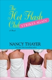 The Hot Flash Club Strikes Again: A Novel, Thayer, Nancy