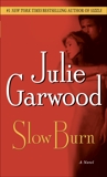 Slow Burn: A Novel, Garwood, Julie