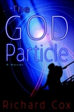 The God Particle: A Novel, Cox, Richard