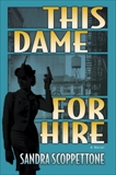 This Dame for Hire: A Novel, Scoppettone, Sandra