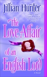 The Love Affair of an English Lord: A Novel, Hunter, Jillian