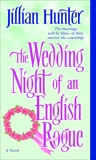 The Wedding Night of an English Rogue: A Novel, Hunter, Jillian