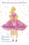 Society Girls: A Novel, Mason, Sarah