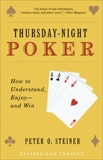 Thursday-Night Poker: How to Understand, Enjoy--and Win, Steiner, Peter O.