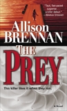 The Prey: A Novel, Brennan, Allison