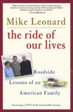 The Ride of Our Lives: Roadside Lessons of an American Family, Leonard, Mike