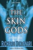 The Skin Gods: A Novel of Suspense, Montanari, Richard