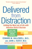 Delivered from Distraction: Getting the Most out of Life with Attention Deficit Disorder, Hallowell, Edward M. & Ratey, John J.