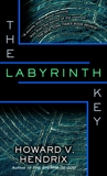 The Labyrinth Key, Hendrix, Howard V.