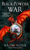 Black Powder War: Book Three of the Temeraire, Novik, Naomi