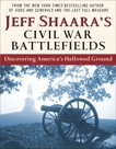 Jeff Shaara's Civil War Battlefields: Discovering America's Hallowed Ground, Shaara, Jeff