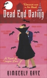 Dead End Dating: A Novel of Vampire Love, Raye, Kimberly