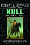 Kull: Exile of Atlantis, Howard, Robert E.