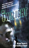 Mr. Twilight: A Novel, Reaves, Michael & Bohnhoff, Maya Kaathryn