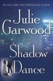 Shadow Dance: A Novel, Garwood, Julie