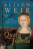 Queen Isabella: Treachery, Adultery, and Murder in Medieval England, Weir, Alison