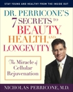 Dr. Perricone's 7 Secrets to Beauty, Health, and Longevity, Perricone, Nicholas