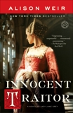 Innocent Traitor: A Novel of Lady Jane Grey, Weir, Alison
