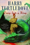 Every Inch a King: A Novel, Turtledove, Harry