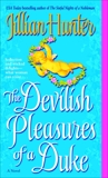 The Devilish Pleasures of a Duke: A Novel, Hunter, Jillian