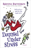 Damsel Under Stress: Enchanted Inc., Book 3, Swendson, Shanna