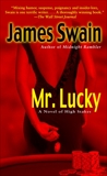 Mr. Lucky: A Novel of High Stakes, Swain, James