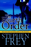 The Fourth Order: A Novel, Frey, Stephen