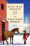 The Tell-Tale Horse: A Novel, Brown, Rita Mae