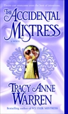 The Accidental Mistress: A Novel, Warren, Tracy Anne