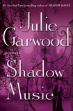 Shadow Music: A Novel, Garwood, Julie