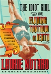 The Idiot Girl and the Flaming Tantrum of Death: Reflections on Revenge, Germophobia, and Laser Hair Removal, Notaro, Laurie